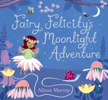 Hardcover Fairy Felicity's Moonlight Adventure Book