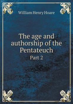 Paperback The age and authorship of the Pentateuch Part 2 Book