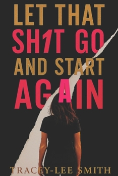 Paperback Let That Sh1t Go and Start Again Book
