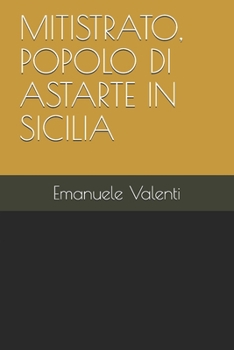 MITISTRATO, POPOLO DI ASTARTE IN SICILIA (Italian Edition)