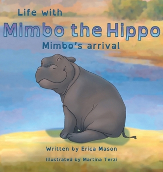 Hardcover Life with Mimbo the Hippo-Mimbo's arrival Book