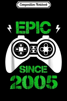 Composition Notebook: Epic Since 2005 Retro Videos Game 13th Birthday Gift  Journal/Notebook Blank Lined Ruled 6x9 100 Pages