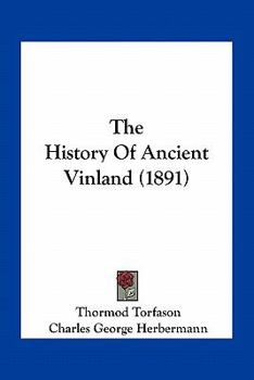 Paperback The History Of Ancient Vinland (1891) Book