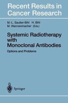 Paperback Systemic Radiotherapy with Monoclonal Antibodies: Options and Problems Book