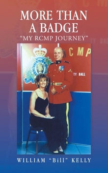 MORE THAN A BADGE: “MY RCMP JOURNEY”