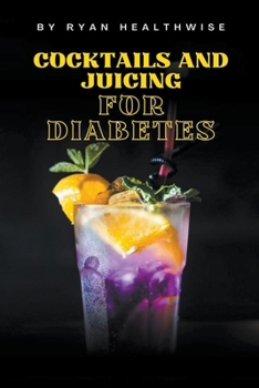 Paperback Cocktails and Juicing for Diabetes Book