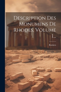 Paperback Description Des Monumens De Rhodes, Volume 1... [French] Book