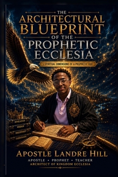 The Architectural Blueprint of The Prophetic Ecclesia: 5 Spiritual Dimensions of A Prophetic Hub