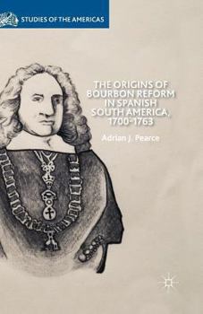 Paperback The Origins of Bourbon Reform in Spanish South America, 1700-1763 Book