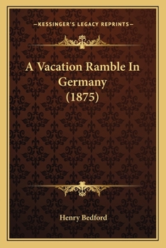 Paperback A Vacation Ramble In Germany (1875) Book