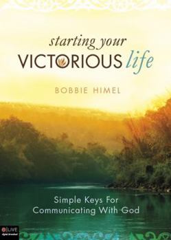 Paperback Starting Your Victorious Life: Simple Keys for Communicating with God Book