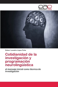 Paperback Cotidianidad de la investigación y programación neurolingüística [Spanish] Book
