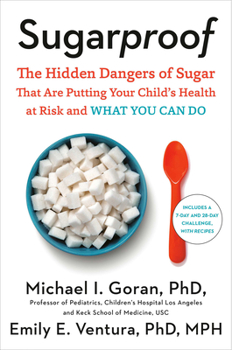 Hardcover Sugarproof: The Hidden Dangers of Sugar That Are Putting Your Child's Health at Risk and What You Can Do Book