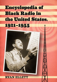 Paperback Encyclopedia of Black Radio in the United States, 1921-1955 Book