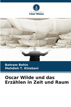 Oscar Wilde und das Erzählen in Zeit und Raum (German Edition)