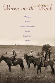 Hardcover Woven on the Wind: Women Write about Friendship in the Sagebrush West Book