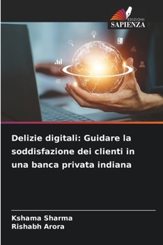 Delizie digitali: Guidare la soddisfazione dei clienti in una banca privata indiana