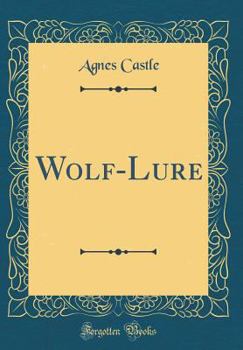 Hardcover Wolf-Lure (Classic Reprint) Book