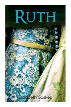 Paperback Ruth: Victorian Romance Classic, With Author's Biography Book