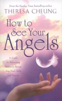 Paperback How to See Your Angels: A Guide to Attracting Heavenly Beings That Heal, Guide and Inspire Book