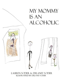 Paperback My Mommy is an Alcoholic Book