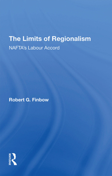 Paperback The Limits of Regionalism: NAFTA's Labour Accord Book