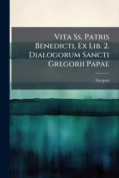Paperback Vita Ss. Patris Benedicti, Ex Lib. 2. Dialogorum Sancti Gregorii Papae Book