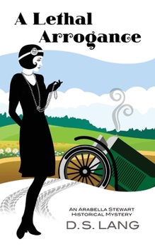 A Lethal Arrogance - Book #3 of the Arabella Stewart Historical Mystery