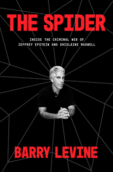 Hardcover The Spider: Inside the Criminal Web of Jeffrey Epstein and Ghislaine Maxwell Book