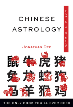 Paperback Chinese Astrology Plain & Simple: The Only Book You'll Ever Need Book