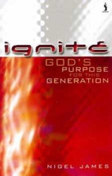 Paperback Ignite - God's Purposes for This Generation Book