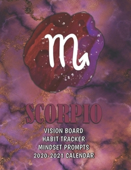 Scorpio . Vision Board . Habit Tracker . Mindset Prompts . 2020 - 2021 Calendar