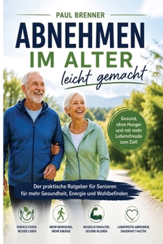 Paperback Gesund abnehmen im Alter: Einfach, dauerhaft und ohne Hungern [German] Book