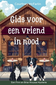 Gids voor een vriend in nood (Een Finn En Briar Knusse Mysterie) (Dutch Edition)