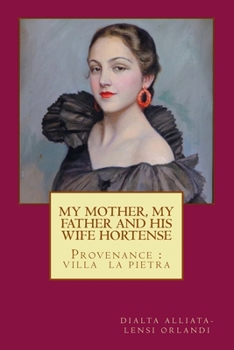 My Mother, My Father and His Wife Hortense - Provenance : Villa La Pietra