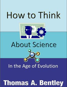 Paperback How to Think about Science in the Age of Evolution Book