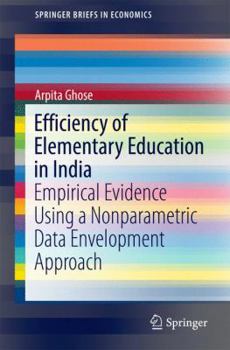 Paperback Efficiency of Elementary Education in India: Empirical Evidence Using a Nonparametric Data Envelopment Approach Book