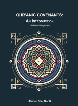 Paperback QUR'ANIC COVENANTS: AN INTRODUCTION: (A Believer's Perspective) Book