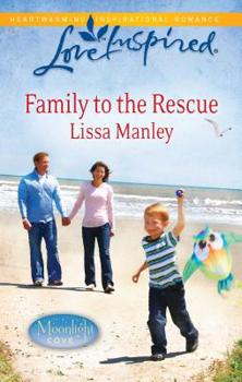 Family To The Rescue - Book #1 of the Moonlight Cove