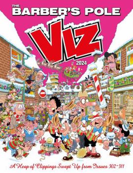 Hardcover Viz Annual 2024: The Barber's Pole: A Heap of Clippings Swept Up from Issues 302-311 Book