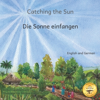 Paperback Catching The Sun: How Solar Energy Illuminates Ethiopia in German And English Book