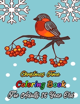 Paperback Christmas Time Coloring Book For Adults 36 Year Old: A Festive Coloring Book Featuring Beautiful Winter Landscapes and Heart Warming Holiday Scenes fo Book