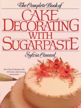 Paperback The Complete Book of Cake Decorating with Sugarpaste Book