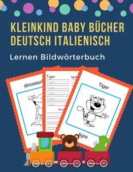 Paperback Kleinkind Baby Bücher Deutsch Italienisch Lernen Bildwörterbuch: 100 grundlegende Tierwörter-Kartenspiele in zweisprachigen Bildwörterbüchern. Leicht [German] Book