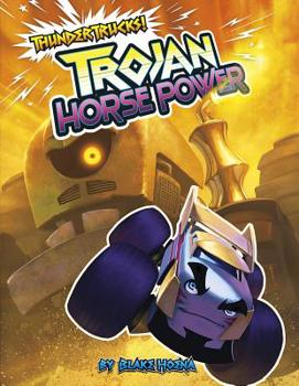 Hardcover Trojan Horse Power: A Monster Truck Myth Book