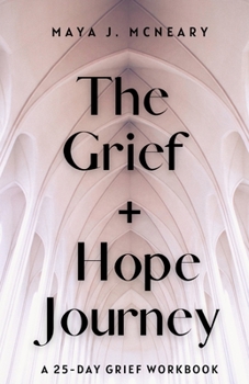 Paperback The Grief + Hope Journey: A 25-Day Grief Workbook Book