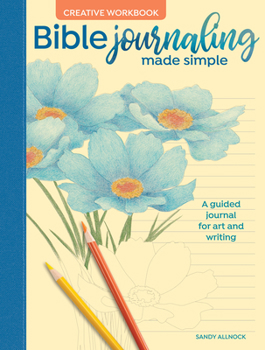 Paperback Bible Journaling Made Simple Creative Workbook: A Guided Journal for Art and Writing Book