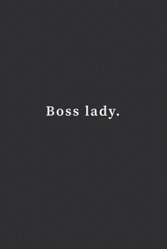 Paperback Boss Lady.: Lined Notebook, Motivational Quotes Journal. 120 Pages. 6 in x 9 in Cover. Book