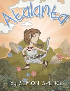 Paperback Atalanta: Book 4- Early Myths: Kids Books on Greek Myth Book