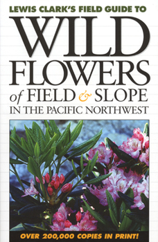 Paperback Wild Flowers of Field and Slope: In the Pacific Northwest Book